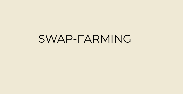 What Is Swap-Farming?